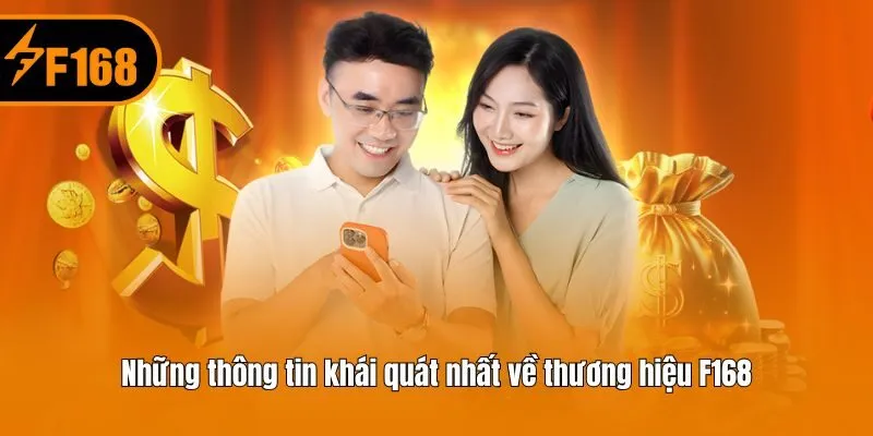 Những thông tin khái quát nhất về thương hiệu F168