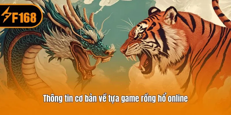 Thông tin cơ bản về tựa game rồng hổ online